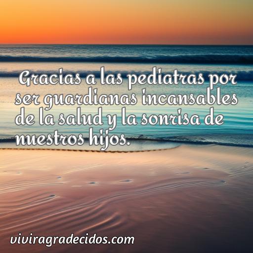 Mejor frase de agradecimiento a las pediatras, 50 Mejores frases de agradecimiento a las pediatras