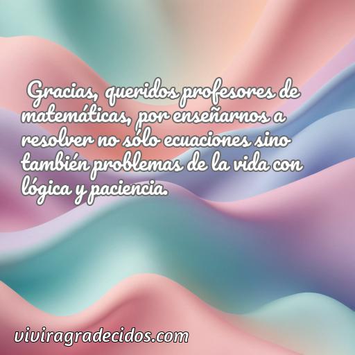 Mejor frase de agradecimiento para profesores de matemáticas, 50 frases de agradecimiento para profesores de matemáticas