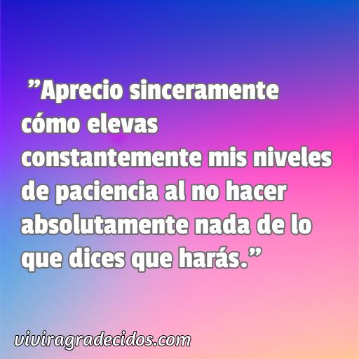 Excelente frase de agradecimiento sarcastico, Cincuenta frases de agradecimiento sarcastico